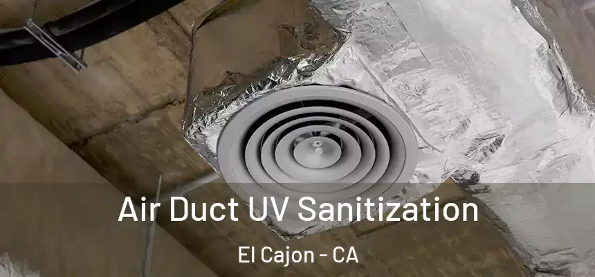Air Duct UV Sanitization El Cajon - CA