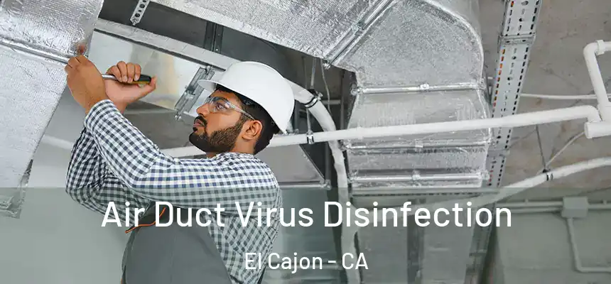  Air Duct Virus Disinfection El Cajon - CA
