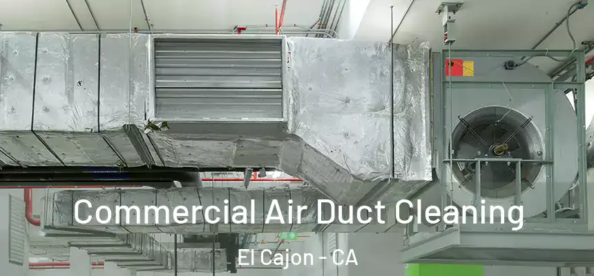 Commercial Air Duct Cleaning El Cajon - CA