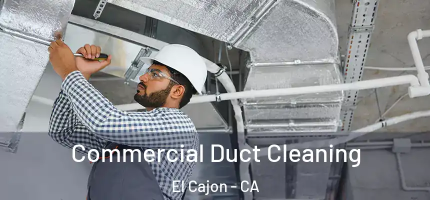 Commercial Duct Cleaning El Cajon - CA