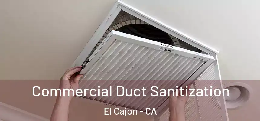 Commercial Duct Sanitization El Cajon - CA