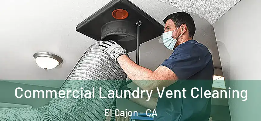 Commercial Laundry Vent Cleaning El Cajon - CA