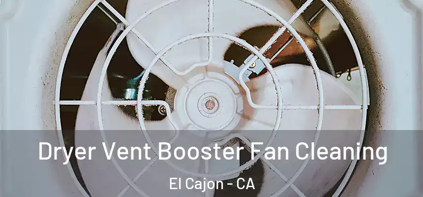  Dryer Vent Booster Fan Cleaning El Cajon - CA