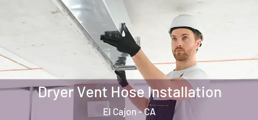Dryer Vent Hose Installation El Cajon - CA