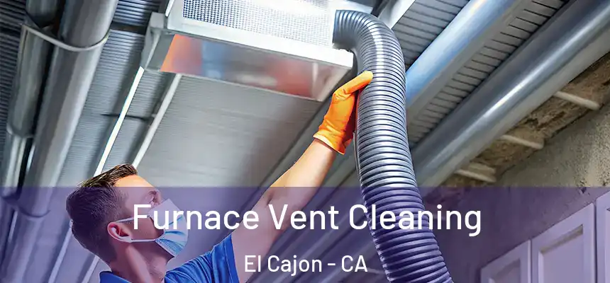Furnace Vent Cleaning El Cajon - CA
