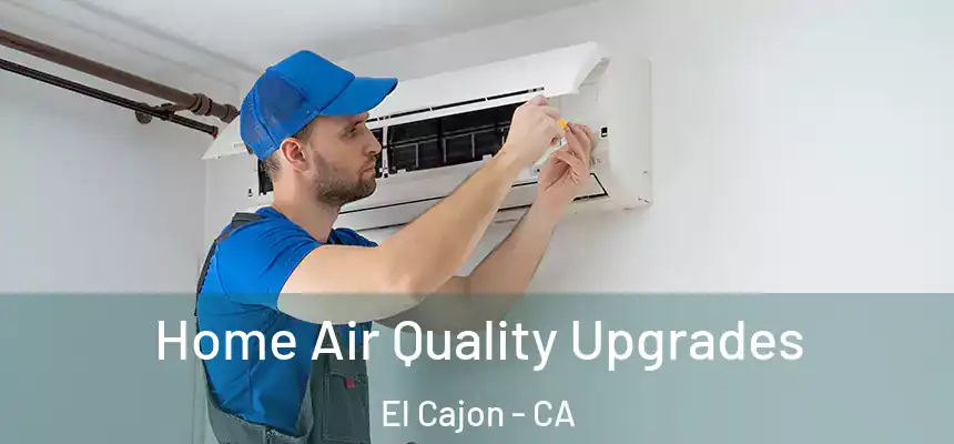  Home Air Quality Upgrades El Cajon - CA