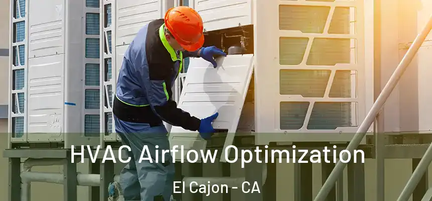  HVAC Airflow Optimization El Cajon - CA