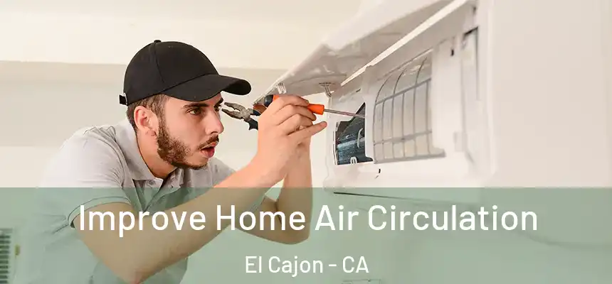  Improve Home Air Circulation El Cajon - CA