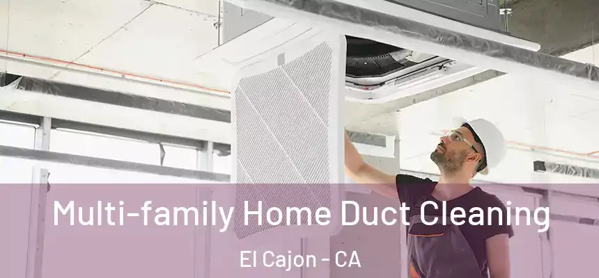 Multi-family Home Duct Cleaning El Cajon - CA