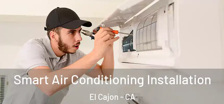  Smart Air Conditioning Installation El Cajon - CA