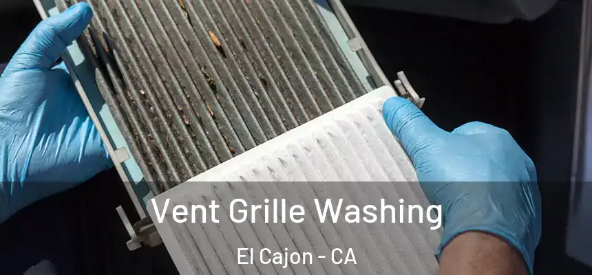 Vent Grille Washing El Cajon - CA